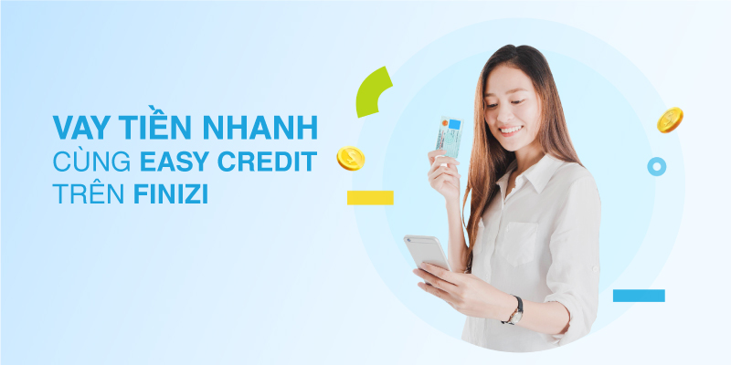 GIỚI THIỆU VỀ HỢP TÁC EASY CREDIT VÀ FINIZI