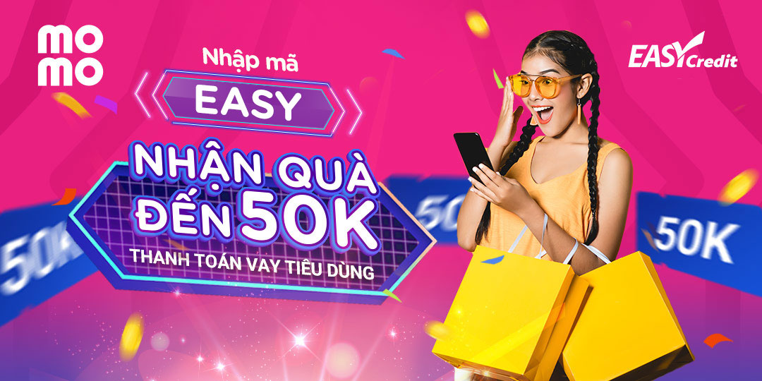 THANH TOÁN KHOẢN VAY - NHẬN NGAY QUÀ CHẤT TỪ VÍ MOMO