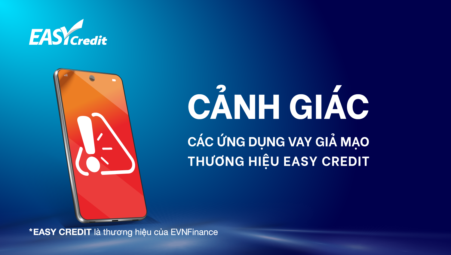 CẢNH GIÁC VỚI CÁC ỨNG DỤNG VAY GIẢ MẠO THƯƠNG HIỆU EASY CREDIT