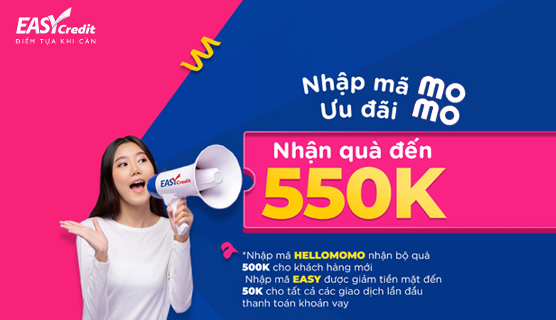 Nhập mã ưu đãi nhận quà lên đến 550,000VNĐ khi thanh toán khoản vay EASY CREDIT ngay trên MOMO